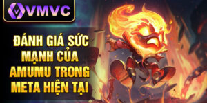 Đánh giá sức mạnh của amumu trong meta hiện tại