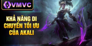 Khả năng di chuyển tối ưu của akali