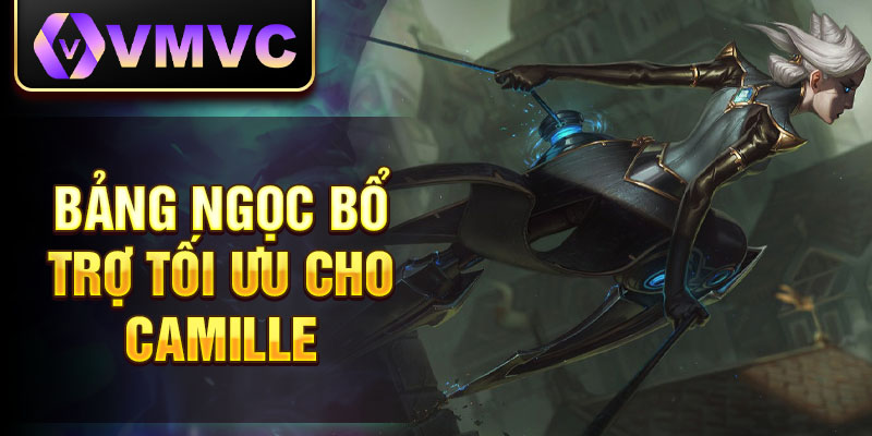 Bảng ngọc bổ trợ tối ưu cho Camille