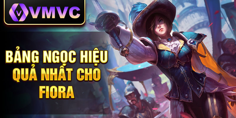 Bảng ngọc hiệu quả nhất cho Fiora