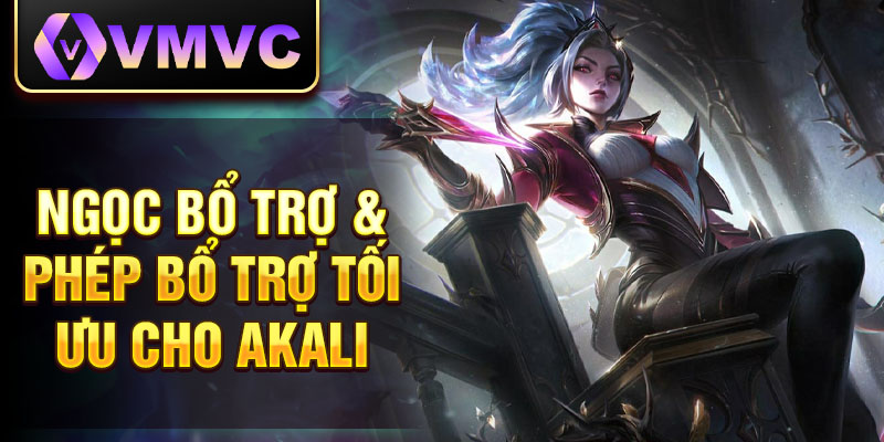 Ngọc bổ trợ & phép bổ trợ tối ưu cho Akali