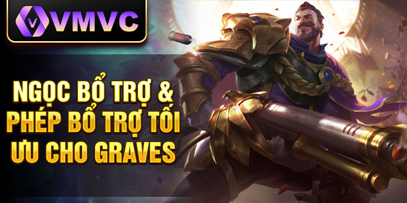 Ngọc bổ trợ & phép bổ trợ tối ưu cho Graves