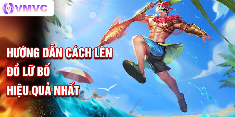 Hướng dẫn cách lên đồ Lữ Bố hiệu quả nhất