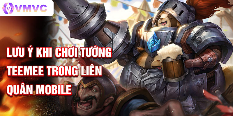 Lưu ý khi chơi tướng Teemee trong liên quân mobile